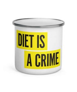 Taza DIET IS A CRIME.